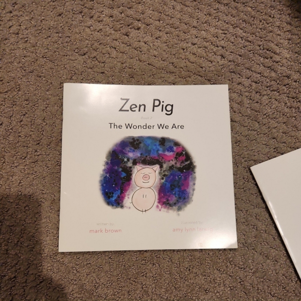 Zen Pig: The Wonder We Are - A Childrens Book of Mindfulness